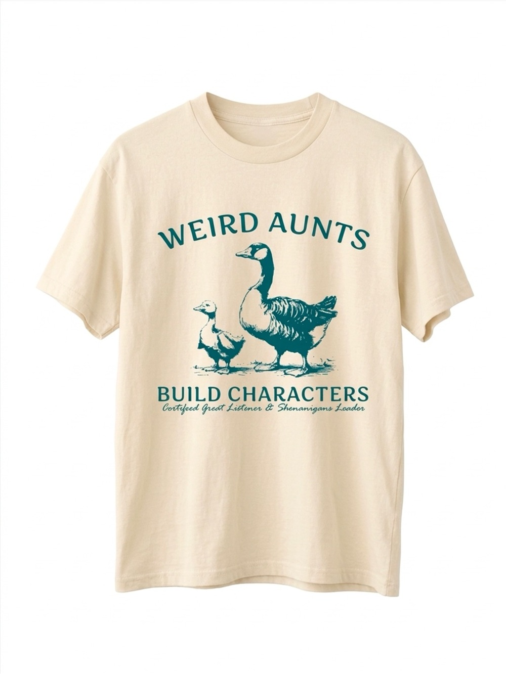 Weird Aunts Build Characters Funny Goose Graphic Natural T-Shirt